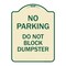 Signmission No Parking Do Not Block Dumpster Heavy-Gauge Aluminum Architectural Sign, 24" x 18", TG-1824-23813 A-DES-TG-1824-23813 - alternate 1